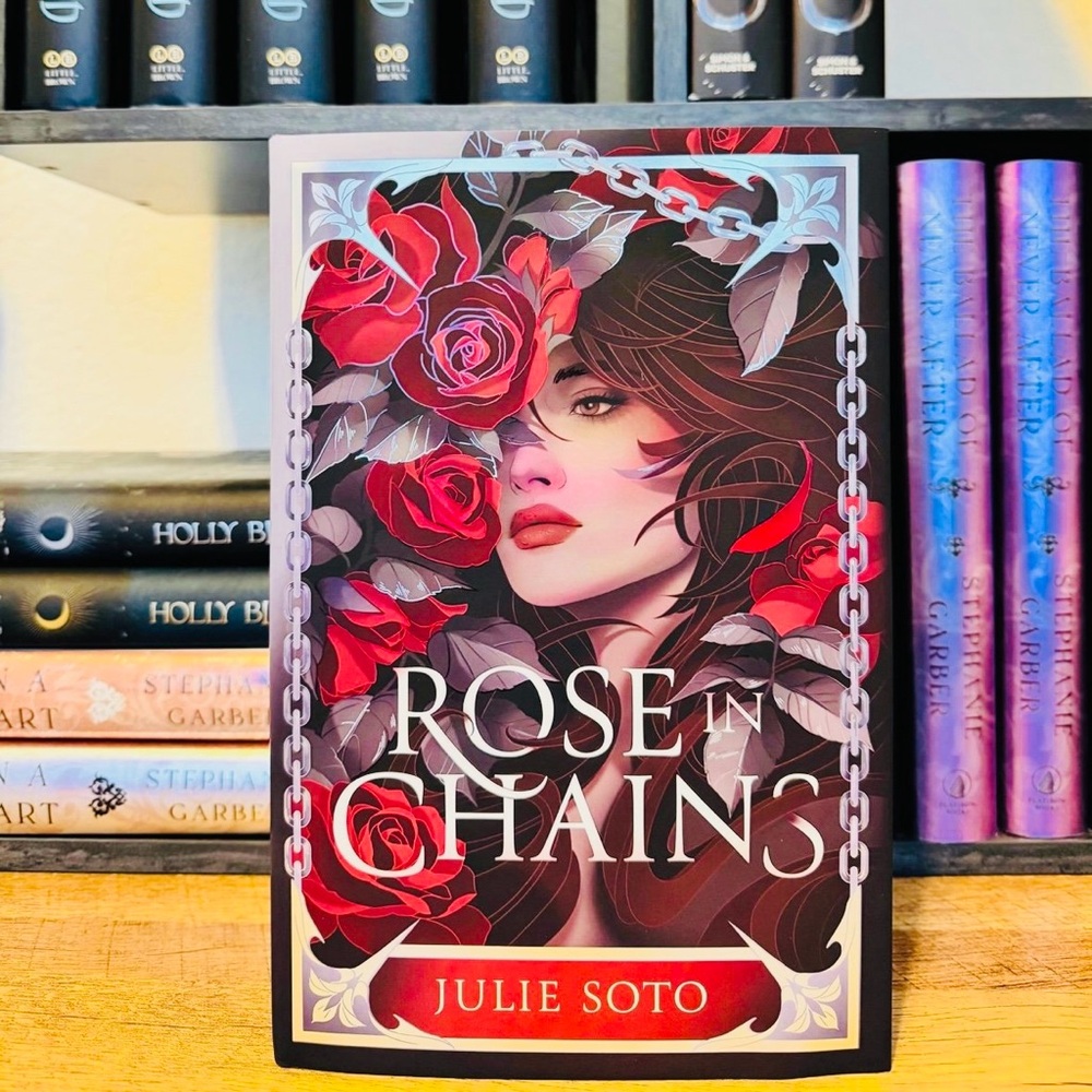 Fairyloot Exclusive Signed Edition Rose In Chains
by Julie Soto